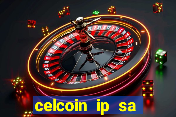 celcoin ip sa plataforma de jogos